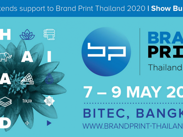 Brand Print Thailand gathers momentum for 2020 | Show Bulletin #3